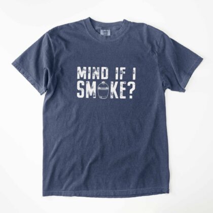 a Mind If I Smoke Shirt in denim