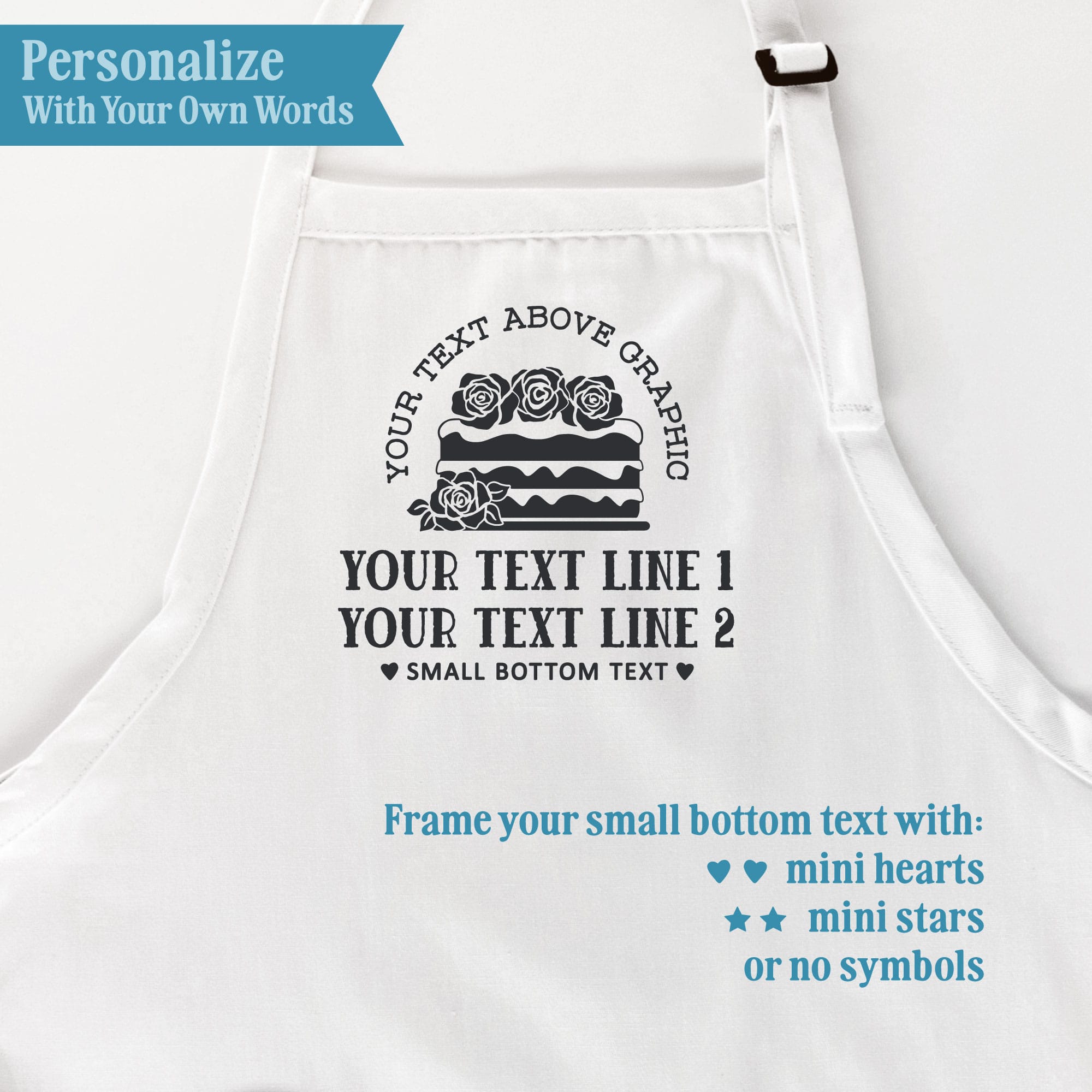 Cake apron personalization guide showing text above the cake, two text lines below, and small bottom text framed with mini hearts, mini stars, or no symbols.