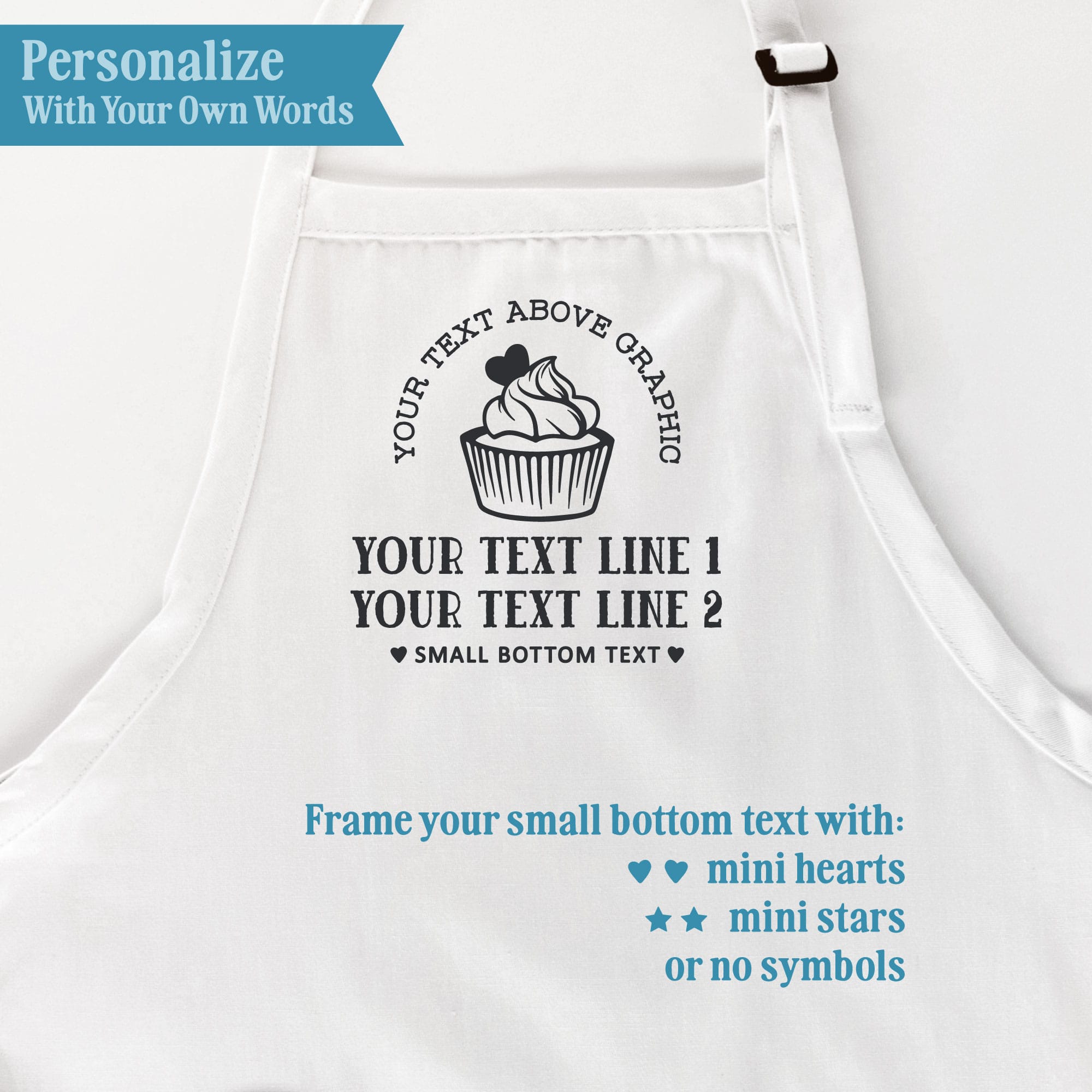 Cupcake apron personalization guide showing text above the cupcake, two text lines below, and small bottom text framed with mini hearts, mini stars, or no symbols.