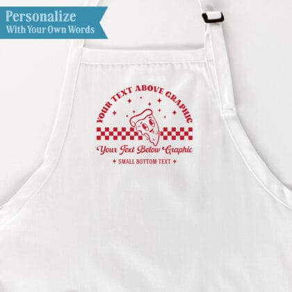 Retro Pizza Apron personalization guide showing custom wording above the smiling pizza slice and checkerboard design, script text below, and small bottom text framed by sparkles.