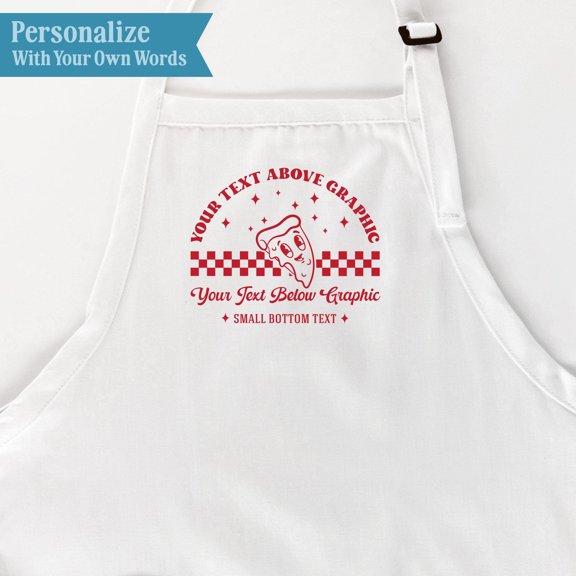 Retro Pizza Apron personalization guide showing custom wording above the smiling pizza slice and checkerboard design, script text below, and small bottom text framed by sparkles.