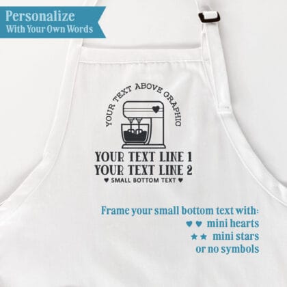 Mixer apron personalization guide showing text above the mixer, two text lines below, and small bottom text framed with mini hearts, mini stars, or no symbols.