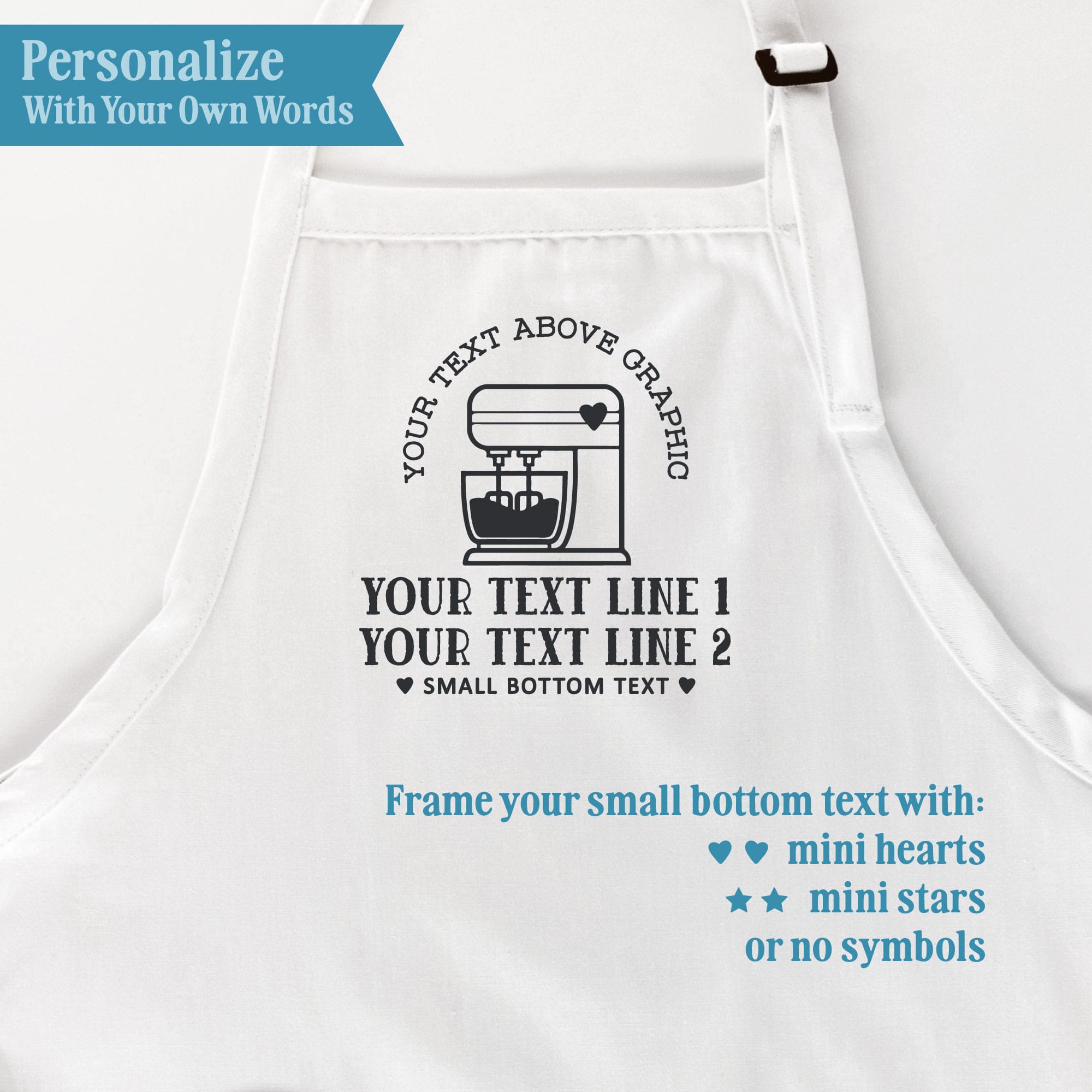 Mixer apron personalization guide showing text above the mixer, two text lines below, and small bottom text framed with mini hearts, mini stars, or no symbols.