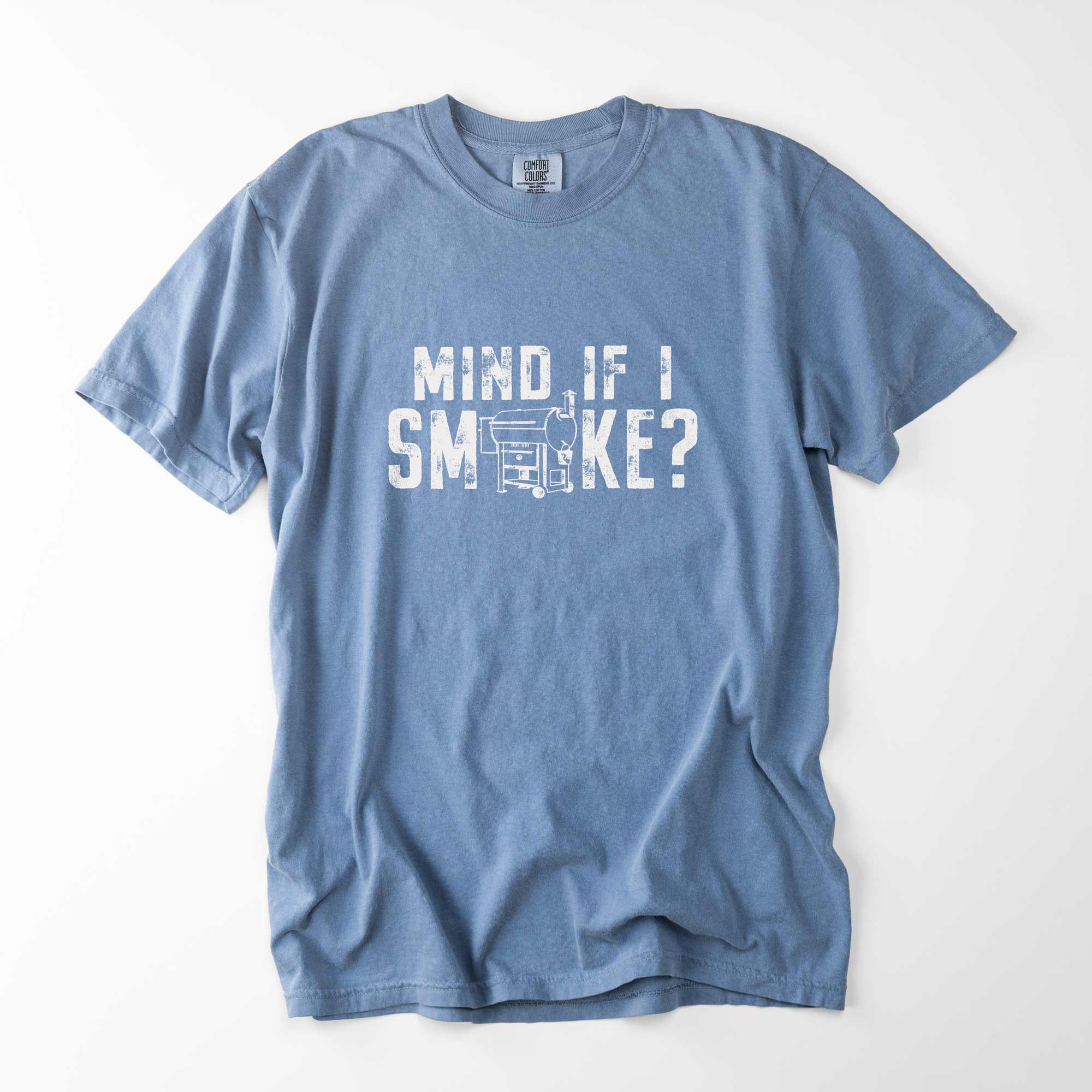 a Mind If I Smoke Tee in blue jean